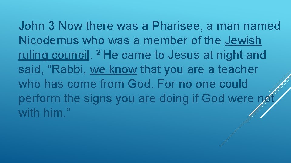 John 3 Now there was a Pharisee, a man named Nicodemus who was a
