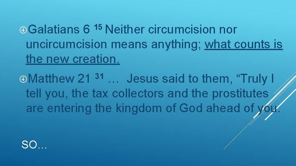  Galatians 6 15 Neither circumcision nor uncircumcision means anything; what counts is the