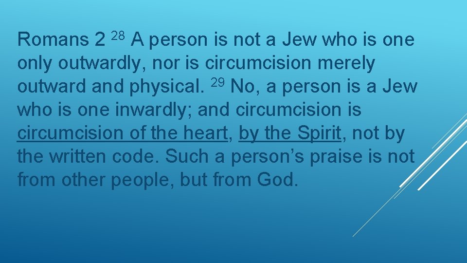 Romans 2 28 A person is not a Jew who is one only outwardly,