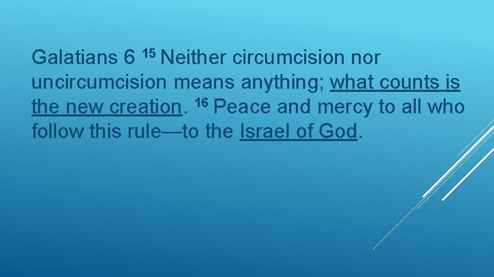 Galatians 6 15 Neither circumcision nor uncircumcision means anything; what counts is the new