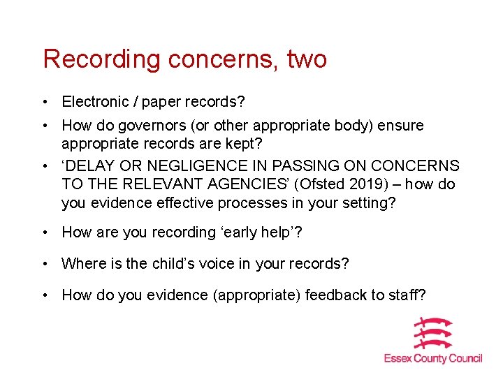 Recording concerns, two • Electronic / paper records? • How do governors (or other