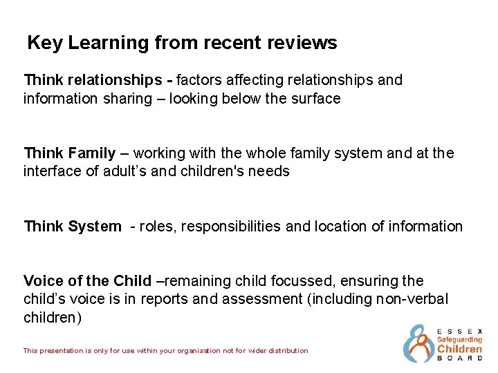 Key Learning from recent reviews Think relationships - factors affecting relationships and information sharing