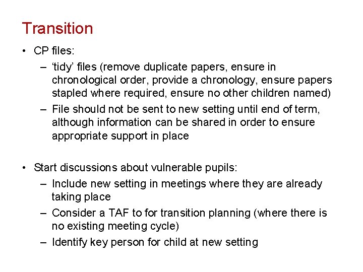 Transition • CP files: – ‘tidy’ files (remove duplicate papers, ensure in chronological order,