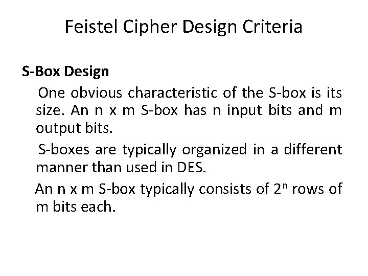 Feistel Cipher Design Criteria S-Box Design One obvious characteristic of the S-box is its Feistel Cipher Design Criteria S-Box Design One obvious characteristic of the S-box is its