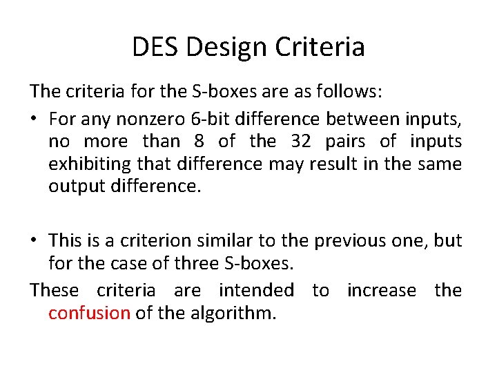 DES Design Criteria The criteria for the S-boxes are as follows: • For any DES Design Criteria The criteria for the S-boxes are as follows: • For any