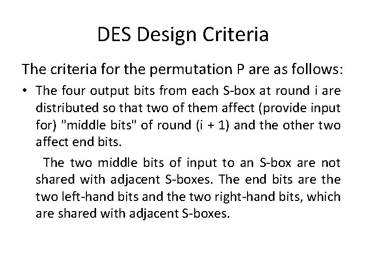 DES Design Criteria The criteria for the permutation P are as follows: • The DES Design Criteria The criteria for the permutation P are as follows: • The