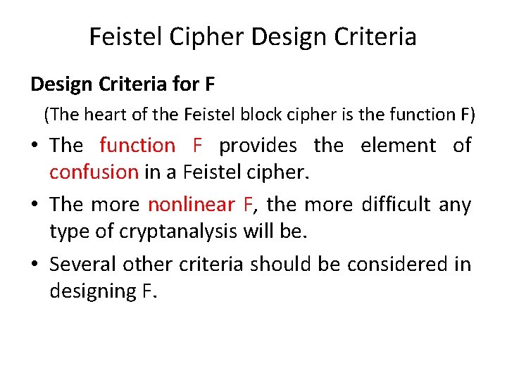 Feistel Cipher Design Criteria for F (The heart of the Feistel block cipher is Feistel Cipher Design Criteria for F (The heart of the Feistel block cipher is