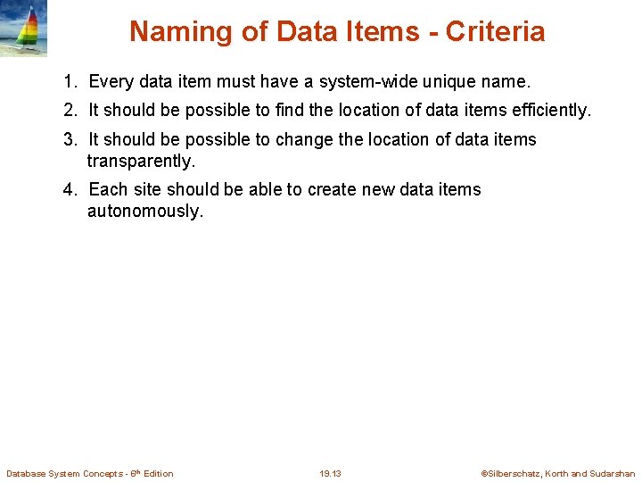 Naming of Data Items - Criteria 1. Every data item must have a system-wide