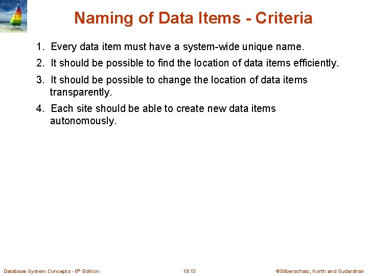 Naming of Data Items - Criteria 1. Every data item must have a system-wide