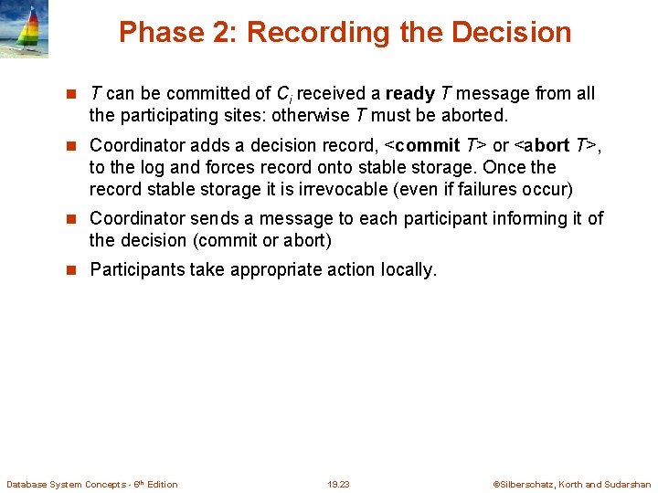 Phase 2: Recording the Decision T can be committed of Ci received a ready