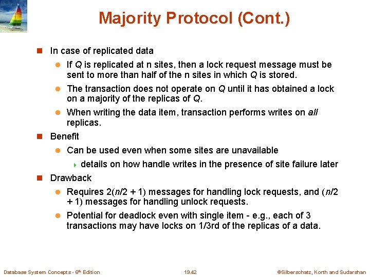 Majority Protocol (Cont. ) In case of replicated data If Q is replicated at