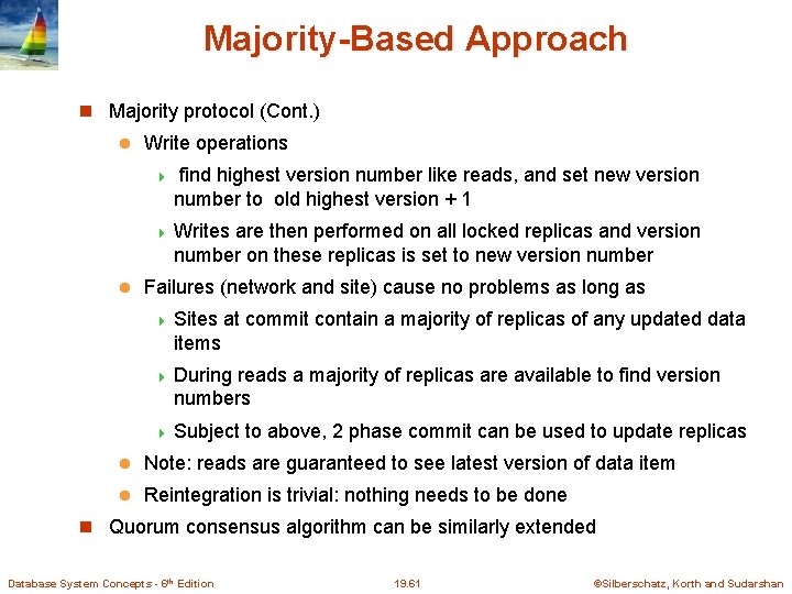 Majority-Based Approach Majority protocol (Cont. ) l Write operations 4 find highest version number