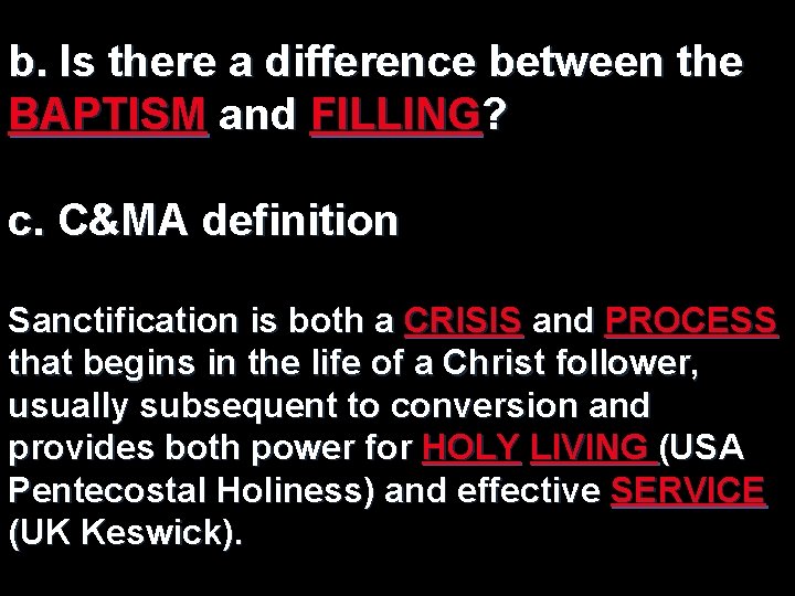 b. Is there a difference between the BAPTISM and FILLING? c. C&MA definition Sanctification