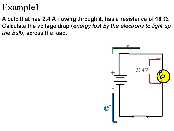 Example 1 A bulb that has 2. 4 A flowing through it, has a