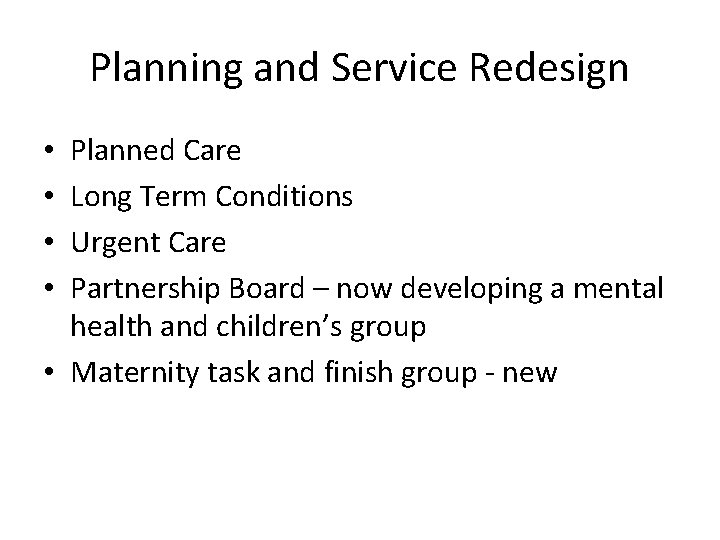 Planning and Service Redesign Planned Care Long Term Conditions Urgent Care Partnership Board –