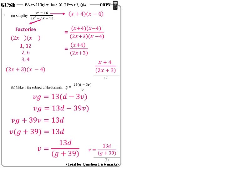 GCSE Edexcel Higher: June 2017 Paper 3, Q 14 1 Factorise 1, 12 2,