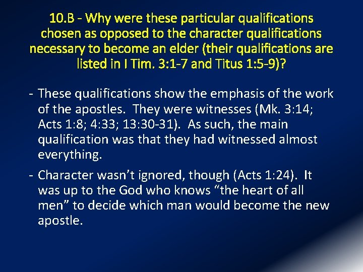 10. B - Why were these particular qualifications chosen as opposed to the character