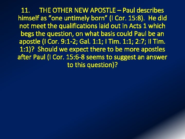 11. THE OTHER NEW APOSTLE – Paul describes himself as “one untimely born” (I