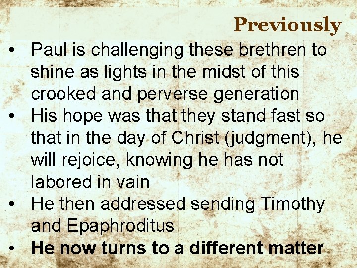 Previously • Paul is challenging these brethren to shine as lights in the midst