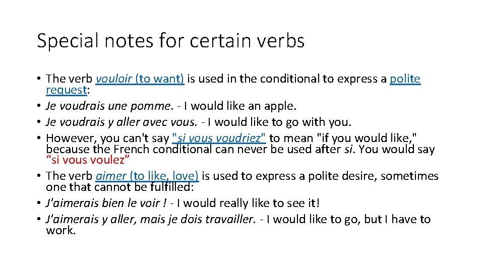 Special notes for certain verbs • The verb vouloir (to want) is used in