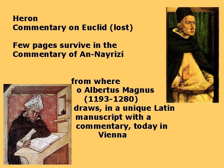 Heron Commentary on Euclid (lost) Few pages survive in the Commentary of An-Nayrizi from