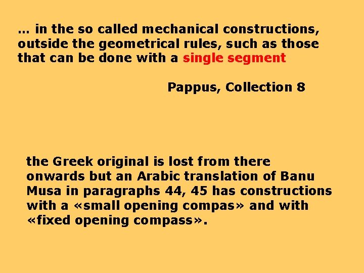 … in the so called mechanical constructions, outside the geometrical rules, such as those