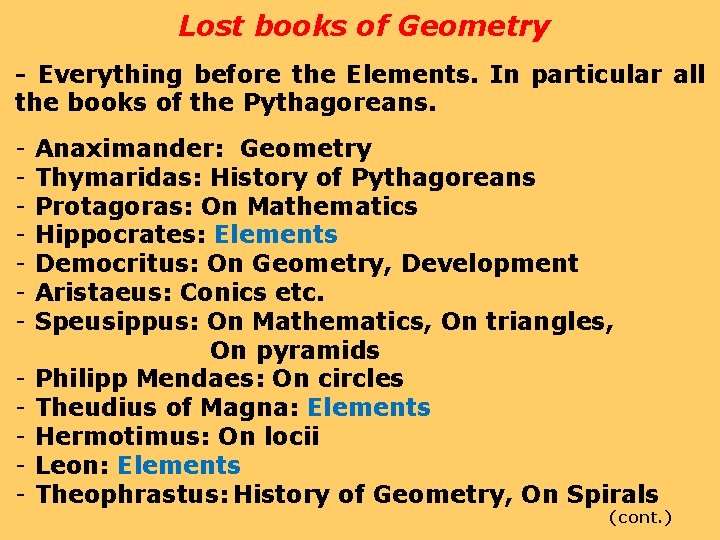 Lost books of Geometry - Everything before the Elements. In particular all the books