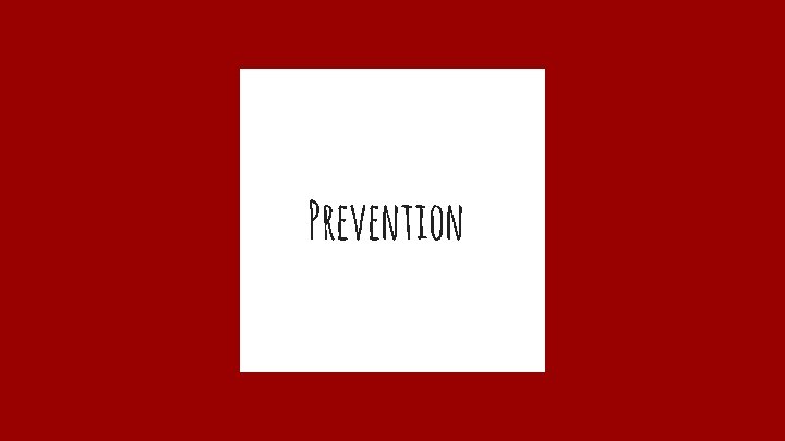 Prevention 