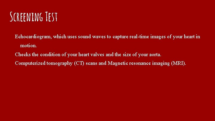 Screening Test Echocardiogram, which uses sound waves to capture real-time images of your heart