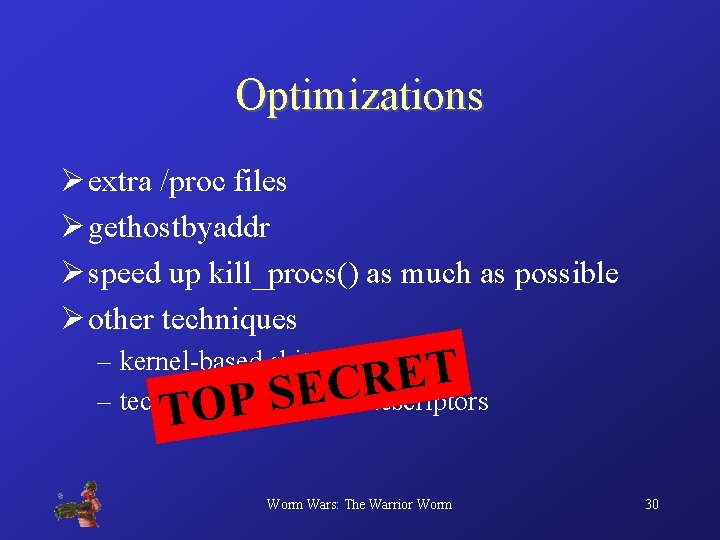 Optimizations Ø extra /proc files Ø gethostbyaddr Ø speed up kill_procs() as much as