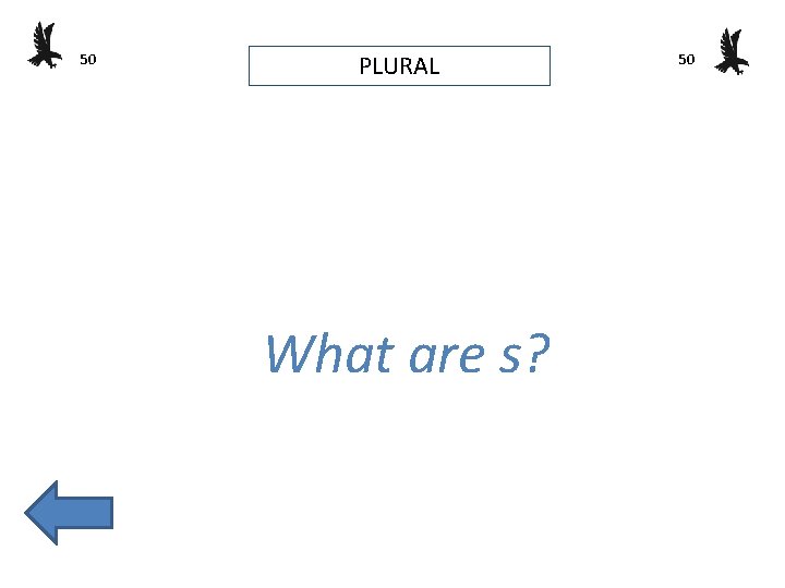 50 PLURAL What are s? 50 