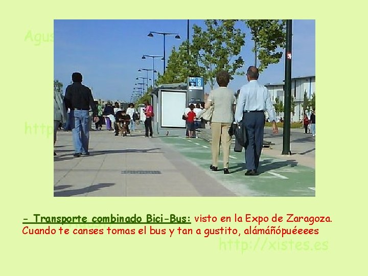 - Transporte combinado Bici-Bus: visto en la Expo de Zaragoza. Cuando te canses tomas