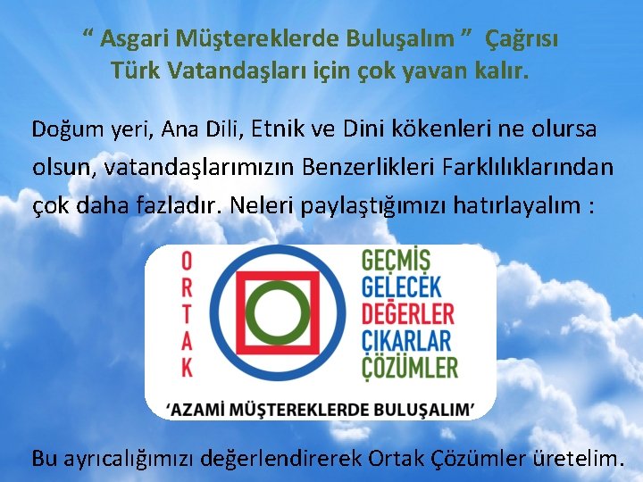 “ Asgari Müştereklerde Buluşalım ” Çağrısı Türk Vatandaşları için çok yavan kalır. Doğum yeri,