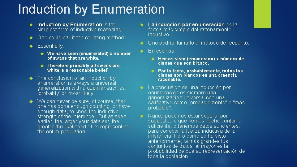 Induction by Enumeration is the simplest form of inductive reasoning. One could call it