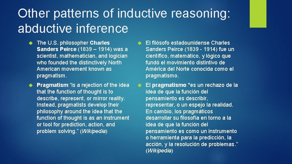 Other patterns of inductive reasoning: abductive inference The U. S. philosopher Charles Sanders Peirce