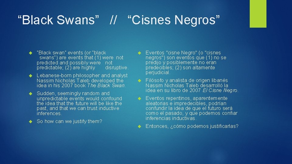 “Black Swans” // “Cisnes Negros” “Black swan” events (or “black swans”) are events that