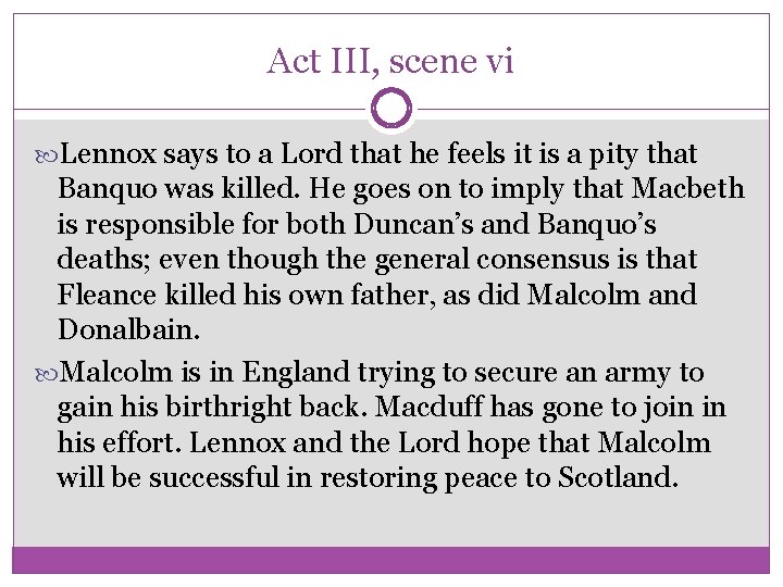 Act III, scene vi Lennox says to a Lord that he feels it is