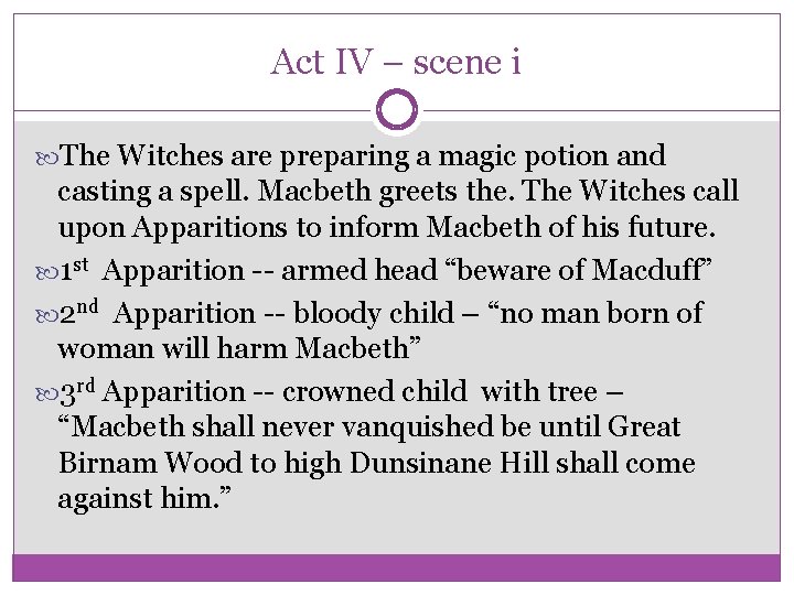 Act IV – scene i The Witches are preparing a magic potion and casting