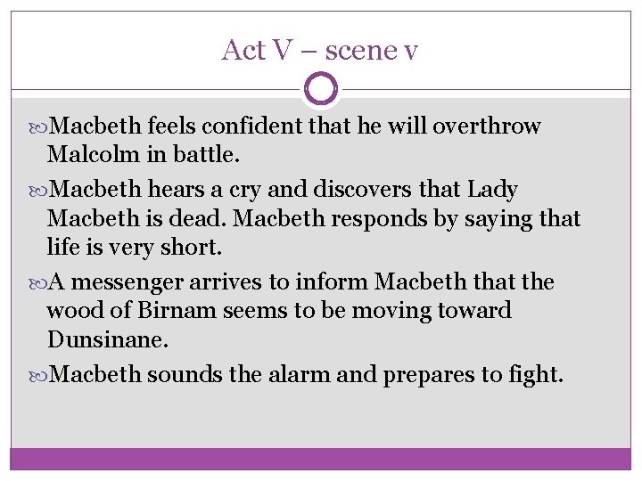 Act V – scene v Macbeth feels confident that he will overthrow Malcolm in