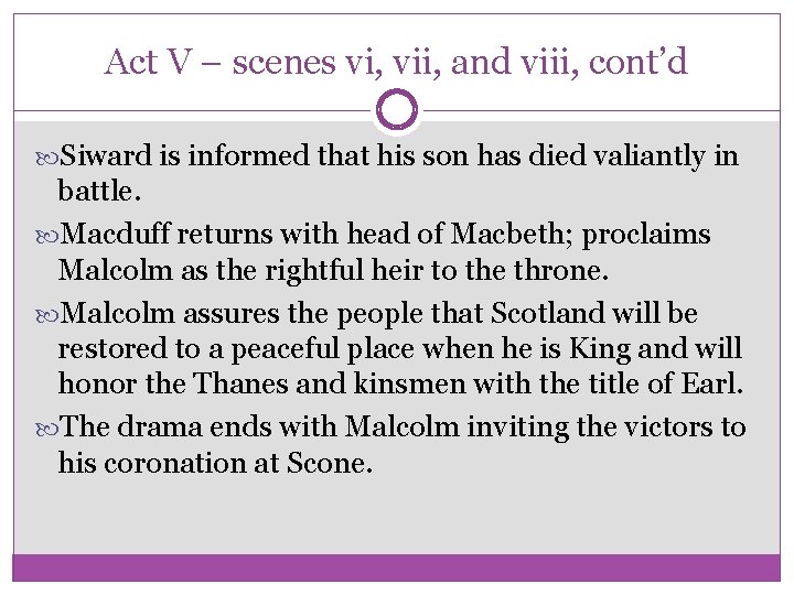 Act V – scenes vi, vii, and viii, cont’d Siward is informed that his