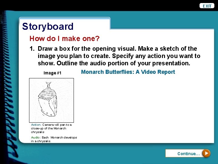 EXIT Storyboard How do I make one? 1. Draw a box for the opening