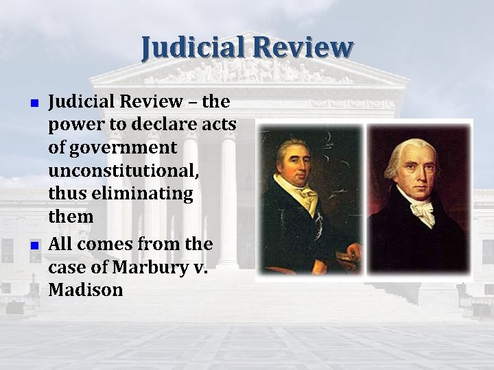 Judicial Review n n Judicial Review – the power to declare acts of government