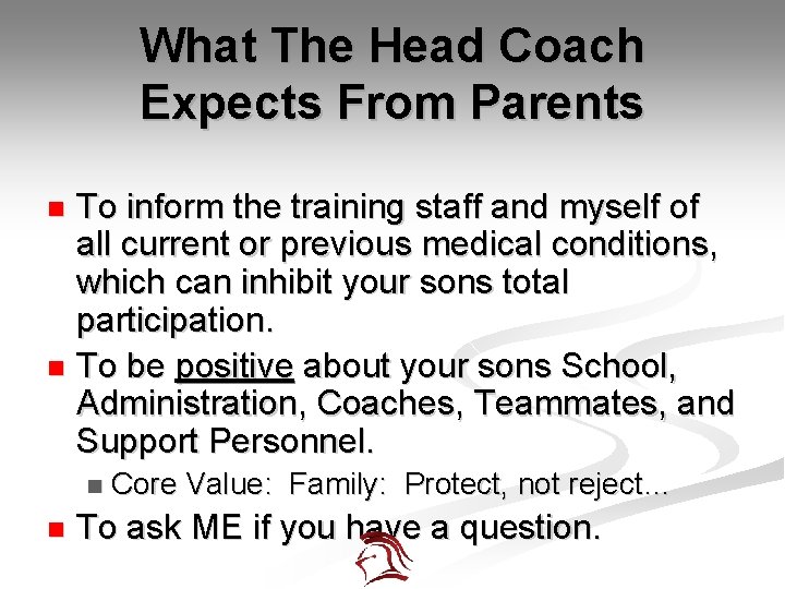 What The Head Coach Expects From Parents To inform the training staff and myself