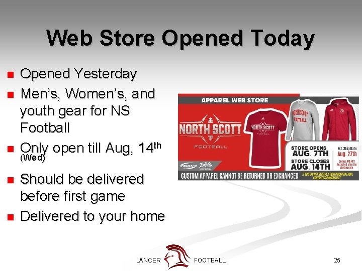 Web Store Opened Today n n n Opened Yesterday Men’s, Women’s, and youth gear