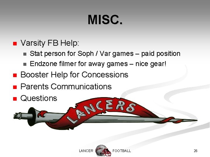 MISC. n Varsity FB Help: n n n Stat person for Soph / Var