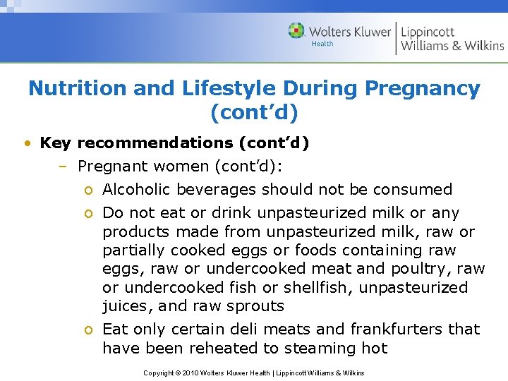 Nutrition and Lifestyle During Pregnancy (cont’d) • Key recommendations (cont’d) – Pregnant women (cont’d):