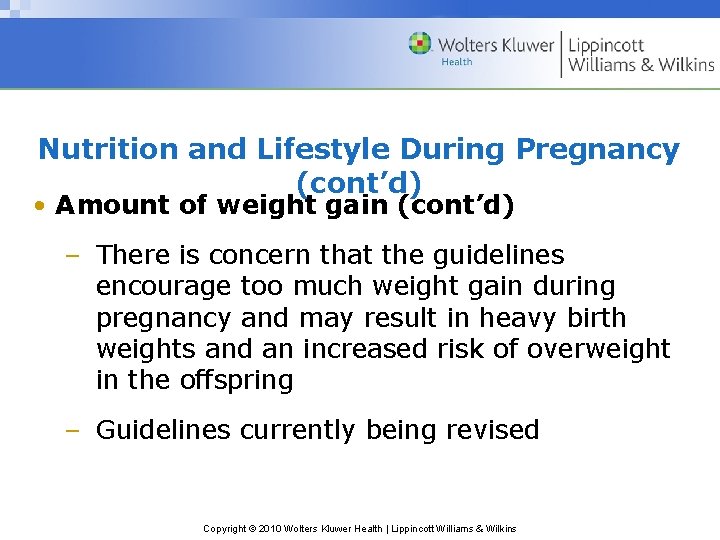 Nutrition and Lifestyle During Pregnancy (cont’d) • Amount of weight gain (cont’d) – There