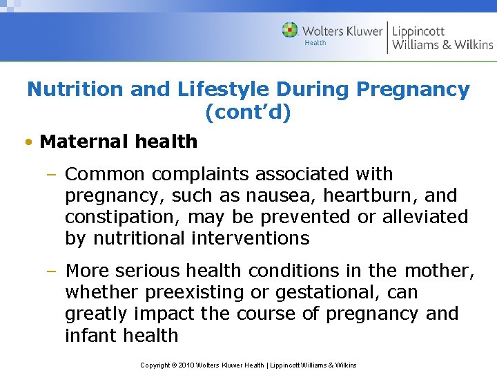 Nutrition and Lifestyle During Pregnancy (cont’d) • Maternal health – Common complaints associated with