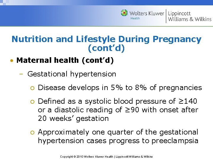 Nutrition and Lifestyle During Pregnancy (cont’d) • Maternal health (cont’d) – Gestational hypertension o