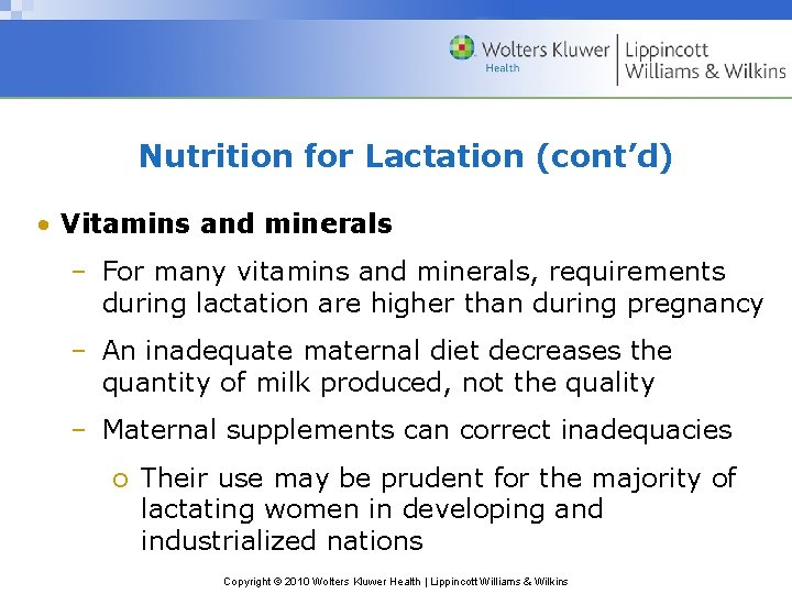 Nutrition for Lactation (cont’d) • Vitamins and minerals – For many vitamins and minerals,